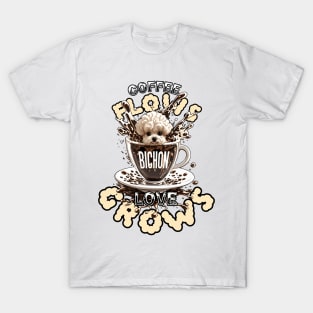 Coffee flows, Bichon love grows. T-Shirt